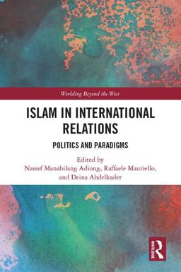 Islam in International Affairs Politics and Paradigms  9781138200937 Front Cover