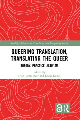 Queering Translation, Translating the Queer: Theory, Practice, Activism  9781138201699 Front Cover