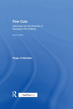 Fine Cuts: Interviews on the Practice of European Film Editing 2nd 9781138201996 Front Cover