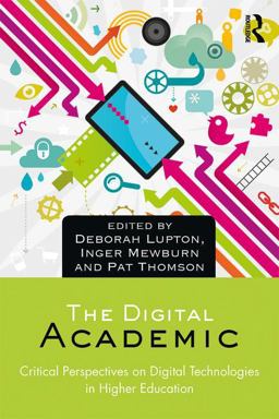 Digital Academic Critical Perspectives on Digital Technologies in Higher Education  9781138202580 Front Cover