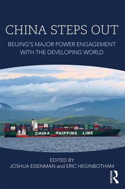 China Steps Out Beijing's Major Power Engagement with the Developing World  9781138202931 Front Cover