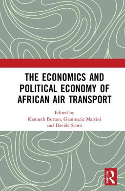 Economics and Political Economy of African Air Transport  9781138203600 Front Cover