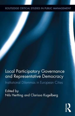 Local Participatory Governance and Representative Democracy Institutional Dilemmas in European Cities  9781138203662 Front Cover
