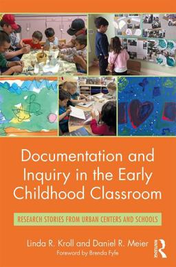 Documentation and Inquiry in the Early Childhood Classroom Research Stories from Urban Centers and Schools  9781138206434 Front Cover