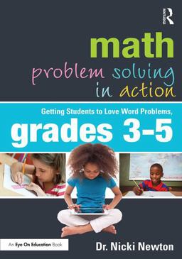 Math Problem Solving in Action Getting Students to Love Word Problems, Grades 3-5  9781138206441 Front Cover