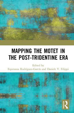 Mapping the Motet in the Post-Tridentine Era  9781138207103 Front Cover