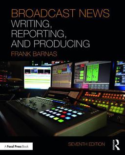 Broadcast News Writing, Reporting, and Producing 7th 9781138207486 Front Cover