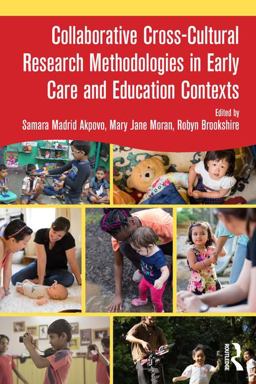 Collaborative Cross-Cultural Research Methodologies in Early Care and Education Contexts  9781138207912 Front Cover