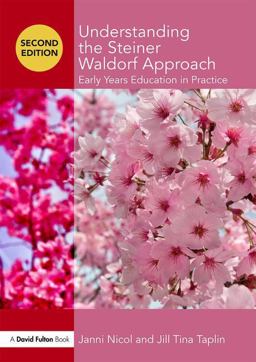 Understanding the Steiner Waldorf Approach Early Years Education in Practice 2nd 9781138209848 Front Cover