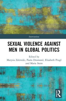 Sexual Violence Against Men and Boys in Global Politics