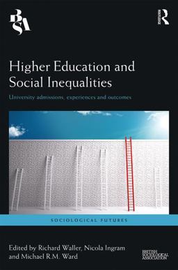 Higher Education and Social Inequalities University Admissions, Experiences, and Outcomes 2017 9781138212886 Front Cover