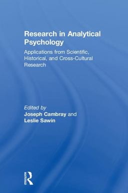 Research in Analytical Psychology Applications from Scientific, Historical, and Cross-Cultural Research  9781138213265 Front Cover