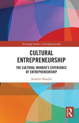 Cultural Entrepreneurship The Cultural Worker's Experience of Entrepreneurship  9781138215009 Front Cover