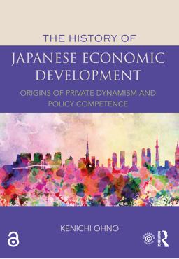 History of Japanese Economic Development Origins of Private Dynamism and Policy Competence  9781138215429 Front Cover