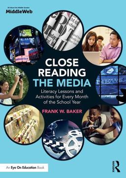 Close Reading the Media Literacy Lessons and Activities for Every Month of the School Year  9781138216020 Front Cover