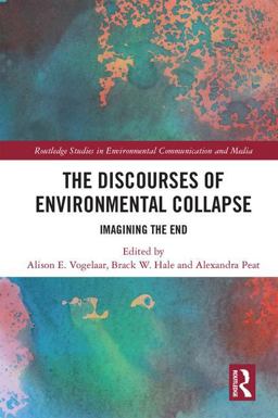 Discourses of Environmental Collapse  9781138217140 Front Cover