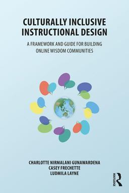 Culturally Inclusive Instructional Design A Framework and Guide to Building Online Wisdom Communities  9781138217867 Front Cover