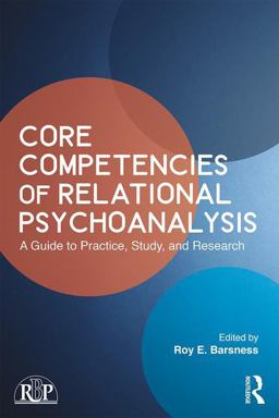 Core Competencies of Relational Psychoanalysis A Guide to Practice, Study and Research  9781138218390 Front Cover