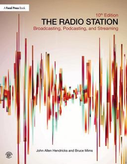 Radio Station Broadcasting, Podcasting, and Streaming 10th 9781138218819 Front Cover