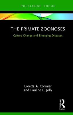 Primate Zoonoses Culture Change and Emerging Diseases 2017 9781138219502 Front Cover