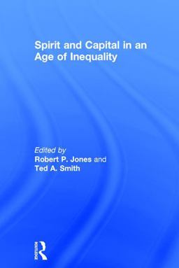 Spirit and Capital in an Age of Inequality Spirit and Capital in an Age of Inequality