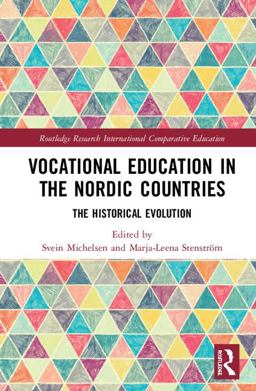 Vocational Education in the Nordic Countries The Historical Evolution 2018 9781138220850 Front Cover