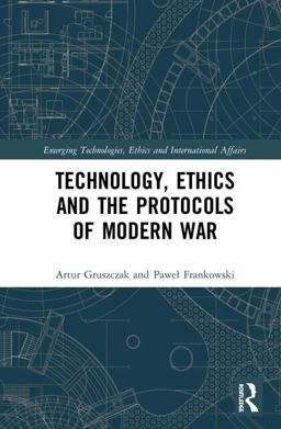 Technology, Ethics and the Protocols of Modern War  9781138221338 Front Cover