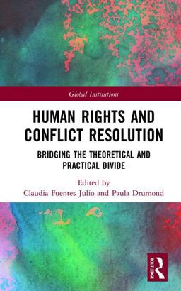 Human Rights and Conflict Resolution Bridging the Theoretical and Practical Divide  9781138221895 Front Cover