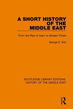 Short History of the Middle East From the Rise of Islam to Modern Times  9781138221970 Front Cover