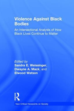 Violence Against Black Bodies An Intersectional Analysis of How Black Lives Continue to Matter  9781138222090 Front Cover