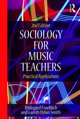 Sociology for Music Teachers: Practical Applications  9781138224513 Front Cover