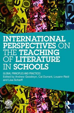 International Perspectives on the Teaching of Literature in Schools Global Principles and Practices  9781138227217 Front Cover