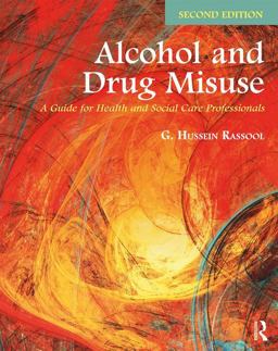 Alcohol and Drug Misuse A Guide for Health and Social Care Professionals 2nd 9781138227576 Front Cover