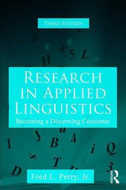Research in Applied Linguistics Becoming a Discerning Consumer 3rd 9781138227767 Front Cover