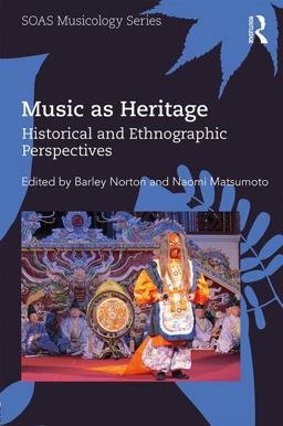Music As Heritage Historical and Ethnographic Perspectives  9781138228047 Front Cover