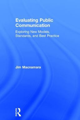 Evaluating Public Communication Exploring New Models, Standards, and Best Practice  9781138228573 Front Cover