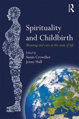 Spirituality and Childbirth Spirituality and Childbirth