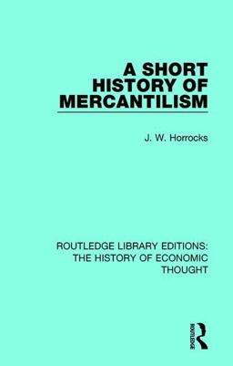 A Short History of Mercantilism:  9781138230392 Front Cover