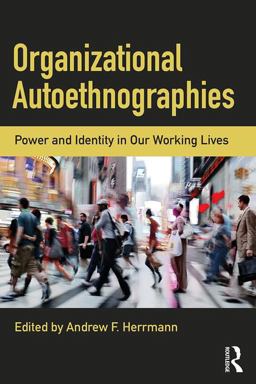 Organizational Autoethnographies Power and Identity in Our Working Lives  9781138231689 Front Cover