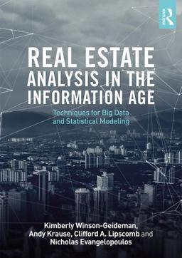 Real Estate Analysis in the Information Age Techniques for Big Data and Statistical Modeling  9781138232907 Front Cover