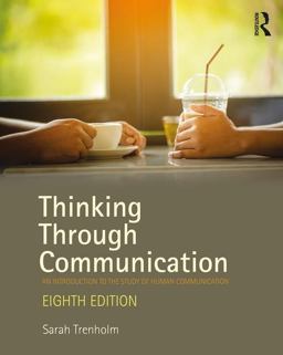 Thinking Through Communication An Introduction to the Study of Human Communication 8th 9781138233904 Front Cover
