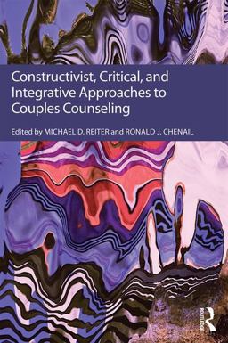 Constructivist, Critical, and Integrative Approaches to Couples Counseling  9781138233980 Front Cover