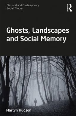 Ghosts, Landscapes and Social Memory  9781138234536 Front Cover