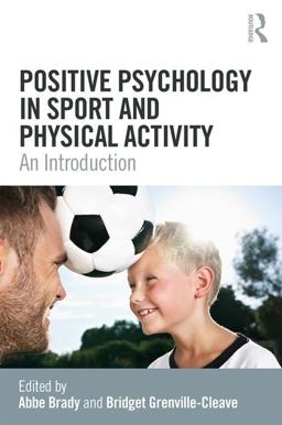 Positive Psychology in Sport and Physical Activity An Introduction  9781138235601 Front Cover
