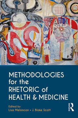 Methodologies for the Rhetoric of Health and Medicine:  9781138235861 Front Cover