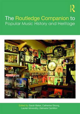 Routledge Companion to Popular Music History and Heritage 2018 9781138237636 Front Cover
