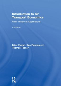 Introduction to Air Transport Economics From Theory to Applications 3rd 9781138237735 Front Cover