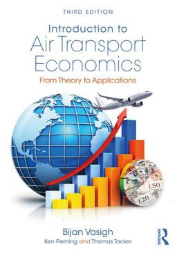 Introduction to Air Transport Economics From Theory to Applications 3rd 9781138237759 Front Cover