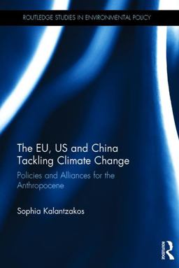 EU, US and China Tackling Climate Change Policies and Alliances for the Anthropocene  9781138237858 Front Cover