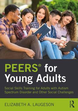 PEERSï¿½ for Young Adults Social Skills Training for Adults with Autism Spectrum Disorder and Other Social Challenges  9781138238718 Front Cover